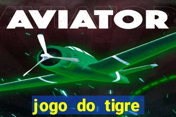 jogo do tigre gratis teste